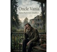 Oncle Vania: Les désillusions d'une vie rurale en Russie