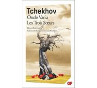 Oncle Vania - Les Trois Soeurs