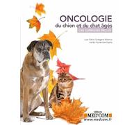 ONCOLOGIE DU CHIEN ET DU CHAT AGES. CAS CLINIQUES INCLUS