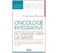 Oncologie Intégrative - Du Cancer Vers La Santé