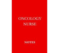 Oncology Nurse Notes Red: Professional Journal for Oncology Nursing Notes, Patient Care Logs, and Daily Reflections