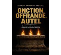 ONCTION OFFRANDE AUTEL: Comment bâtir un business que Dieu bénit sans négocier