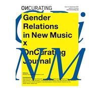 OnCurating Issue 47: Gender Relations in New Music x OnCurating