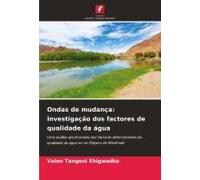 Ondas De Mudança: Investigação Dos Factores De Qualidade Da Água
