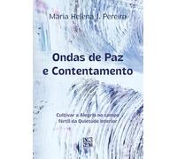 Ondas de Paz e Contentamento: Cultivar a Alegria no campo fértil da Quietude Interior