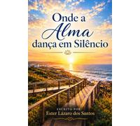 Onde a Alma Dança em Silêncio