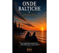 ONDE BALTICHE: Storia di un viaggio nato al bancone di un bar