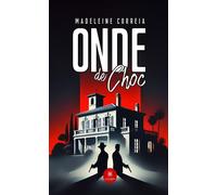 Onde de choc - Madeleine Correia - Le Lys Bleu - broché - Roman