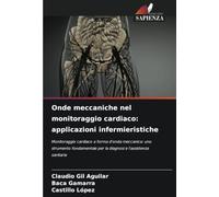Onde meccaniche nel monitoraggio cardiaco: applicazioni infermieristiche: Monitoraggio cardiaco a forma d'onda meccanica: uno strumento fondamentale per la diagnosi e l'assistenza sanitaria