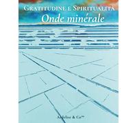 Onde Minérale - Gratitudine e Spiritualità: Collezione Sogni di Natura