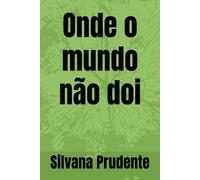 Onde o mundo não doi