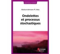 Ondelettes et processus stochastiques Olivier RIOUL (Auteur), Abdourrahmane M. Atto (Auteur)