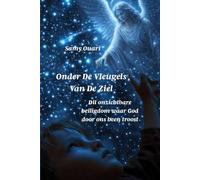 ONDER DE VLEUGELS VAN DE ZIEL: Dit onzichtbare heiligdom waar God door ons heen troost