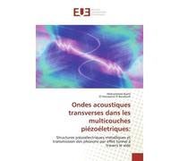 Ondes acoustiques transverses dans les multicouches piézoéletriques: Structures piézoélectriques-métalliques et transmission phonons par effet tunnel à travers le vide - Mohammed Alami - Universitaire