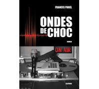 Ondes de choc - Francis parel - Slatkine - broché - Roman