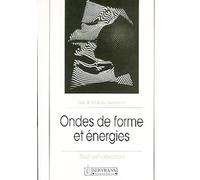 Ondes de forme et énergies : Tout est vibration