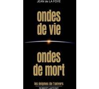 Ondes de vie ondes de mort Jean De La Foye (Auteur)