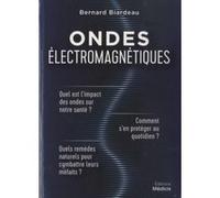 Ondes électromagnétiques Bernard Biardeau (Auteur)