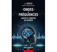Ondes & fréquences - Santé et libertés en danger - Luc Vervliet - Marco Pietteur - broché - Etude