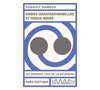 Ondes Gravitationnelles Et Trous Noirs