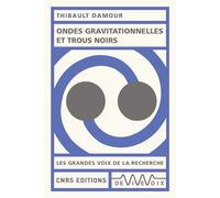 Ondes gravitationnelles et trous noirs - Thibault Damour - Cnrs Eds - broché - Etude