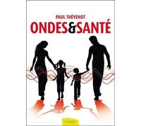 Ondes & santé - Paul Thevenot - Ambre Eds - broché - Livre