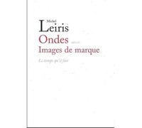 Ondes Suivi de Images de marque - Michel Leiris - Le Temps Qu'il Fait - broché - Poésie