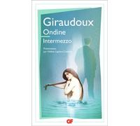 Jean Giraudoux – Ondine – Intermezzo – Flammarion Poche
