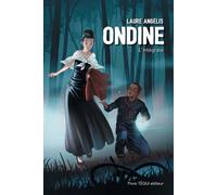 Ondine L’intégrale - Laure Angélis - Tequi - broché - Roman junior
