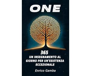ONE: 365 - Un insegnamento al giorno per un'esistenza eccezionale