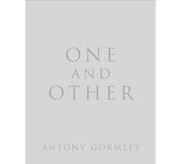 One and Other by Antony Gormley Gormley, Antony (Auteur)