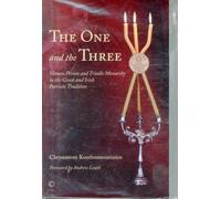 One And The Three, The: Nature, Person And Triadic Monarchy In The Greek And Irish Patristic Tradition (Paperback)