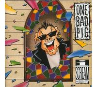 One Bad Pig - I Scream Sunday [UK Import]