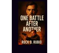 ONE BATTLE AFTER ANOTHER: Bob Ferguson's relentless fight for survival in a world of crime and choas