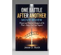 ONE BATTLE AFTER ANOTHER MOVIE REVIEW: Honest and Detailed Analysis of the Film’s Story, Cast, and Impact