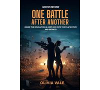 One Battle After Another (Movie Review): Inside the Revolution A Deep Dive into the Film’s Story and Secrets