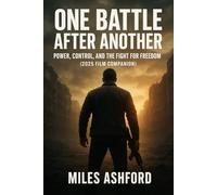 One Battle After Another: Power, Control, and the Fight for Freedom (2025 Film Companion)