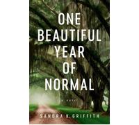 One Beautiful Year of Normal A Novel - Sandra K. Griffith - She Writes Press - ebook (ePub) - Livre