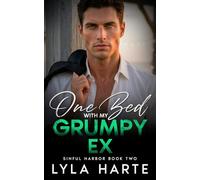 One Bed with my Grumpy Ex: A Second Chance Fake Engagement Romance