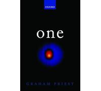 One: Being an Investigation into the Unity of Reality and of its Parts, including the Singular Object which is Nothingness