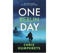 One Berlin Day The gripping, action-packed thriller - Chris Humphreys - Allison & Busby - ebook (ePub) - Livre