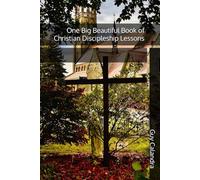 One Big Beautiful Book of Christian Discipleship Lessons