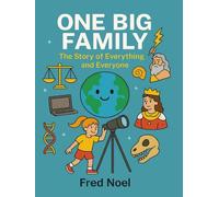 One Big Family: THE STORY OF EVERYTHING AND EVERYONE