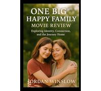 One Big Happy Family Movie Review: “Exploring Identity, Connection, and the Journey Home”