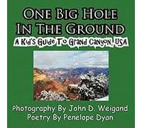 One Big Hole In The Ground, A Kid's Guide To Grand Canyon, Usa