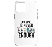 One Bike is Never Enough Cycliste Coque pour iPhone 16 Pro Max