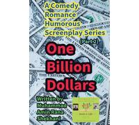 One Billion Dollars. 2. Comedy Romance Humorous Screenplay Series.