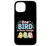 One Bird is Never Enough Observation des Oiseaux Nature Lovers Coque pour iPhone 15