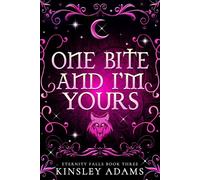 One Bite And I'm Yours - Kinsley Adams - Kinsley Adams - ebook (ePub) - Livre