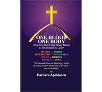 ONE BLOOD, ONE BODY: Why the Church Was Never Meant to Be Divided by Color